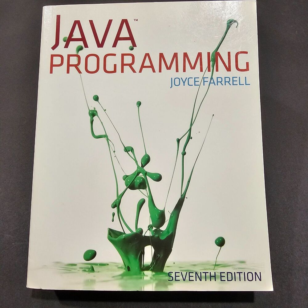 Java Programming 7th Edition Joyce Farrell Cengage Learning ISBN 139781285081953